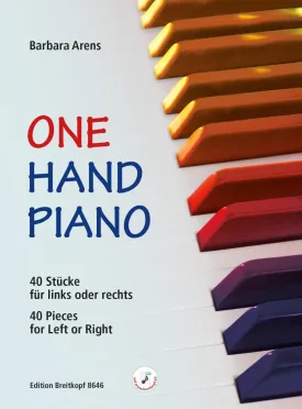 BARBARA ARENS : ONE HAND PIANO 40 PIECES FOR LEFT OR RIGHT (English and German Edition) Sheet music  January 1, 2000